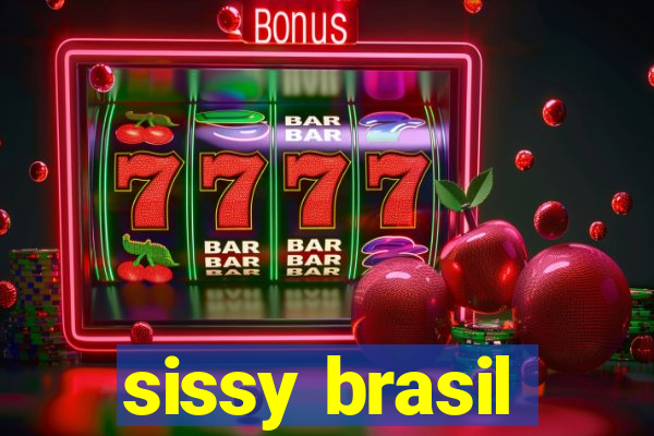 sissy brasil